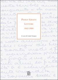 Paolo Grassi. Lettere 1942-1980 - Guido Vergani - Libro Skira 2004, Letteratura | Libraccio.it