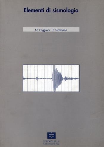 Elementi di sismologia - Osvaldo Faggioni, Franco Graziano - Libro Plus 2002, Manuali | Libraccio.it