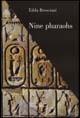 Nine pharaohs - Edda Bresciani - Libro Plus 2002, La fenice | Libraccio.it
