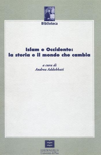 Islam e Occiddente: la storia e il mondo che cambia  - Libro Plus 2003, Atti di convegno | Libraccio.it