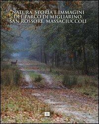 Natura, storia e immagini del parco di Migliarino, San Rossore e Massaciuccoli-Nature, history and images. The park of Migliarino, San Rossore and Massaciuccoli  - Libro Plus 2003 | Libraccio.it