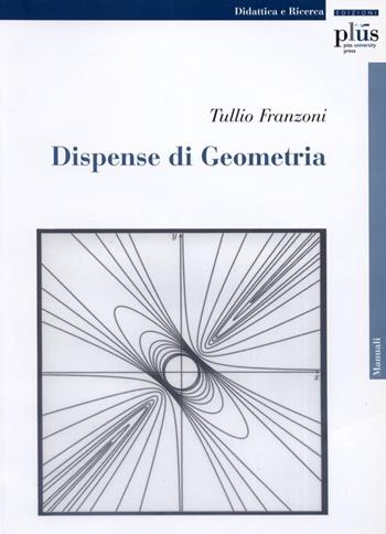 Dispense di geometria - Tullio Franzoni - Libro Plus 2004 | Libraccio.it