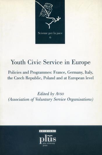 Youth civic service in Europe  - Libro Plus 2005, Scienze per la Pace | Libraccio.it