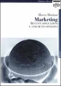 Marketing. Recenti applicazioni e strumenti operativi - Marco Mariani - Libro Plus 2005, Manuali | Libraccio.it