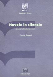 Nuvole in silenzio. Arnold Schönberg svelato. Con CD-ROM