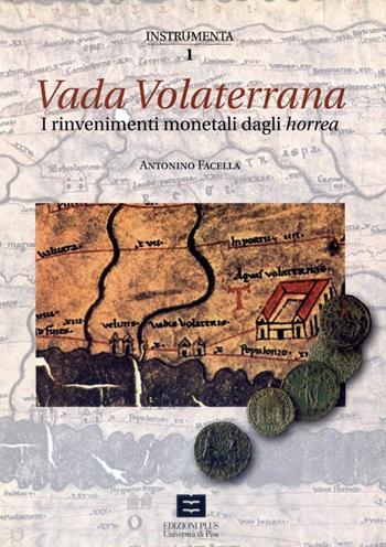 Vada Volaterrana. I rinvenimenti monetali dagli horrea - Antonino Facella - Libro Plus 2004, Didattica e ricerca | Libraccio.it