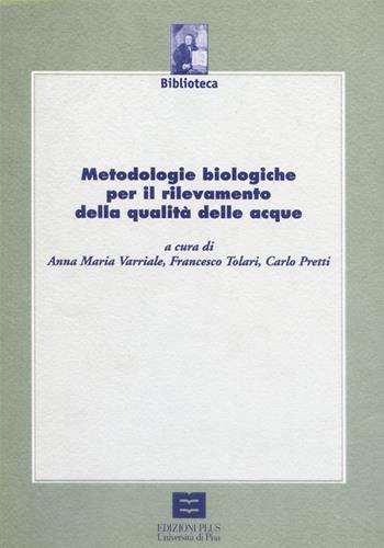 Metodologie biologiche per il rilevamento della qualità delle acque - Anna M. Varriale, Francesco Tolari, Carlo Pretti - Libro Plus 2003, Atti di convegno | Libraccio.it