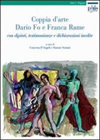 Coppia d'arte: Dario Fo e Franca Rame. Con dipinti, testimonianze e dichiarazioni inedite  - Libro Plus 2005 | Libraccio.it