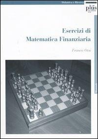 Esercizi di matematica finanziaria - Franca Orsi - Libro Plus 2005, Didattica e ricerca | Libraccio.it