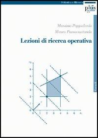 Lezioni di ricerca operativa - Massimo Pappalardo, Mauro Passacantando - Libro Plus 2006, Manuali | Libraccio.it