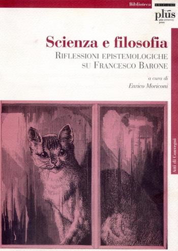 Scienza e filosofia. Riflessioni epistemologiche su Francesco Barone  - Libro Plus 2006, Biblioteca | Libraccio.it