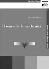 Il senso della modernità - Riccardo Pensa - Libro Plus 2006, Working Paper | Libraccio.it