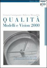 Qualità. Modelli e Vision 2000 - Gionata Carmignani, Roberto Mirandola - Libro Plus 2006, Manuali | Libraccio.it