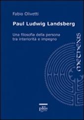 Paul Ludwig Landsberg. Una filosofia della persona tra interiorità e impegno