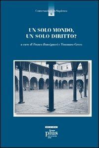 Un solo mondo, un solo diritto?  - Libro Plus 2007, Conversazioni in Sapienza | Libraccio.it