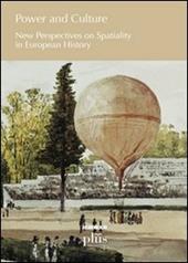 Power and culture. New perspectives on spatiality in european history