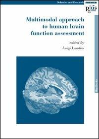 Multimodal approach to human brain function assessment - Luigi Landini - Libro Plus 2009, Manuali | Libraccio.it
