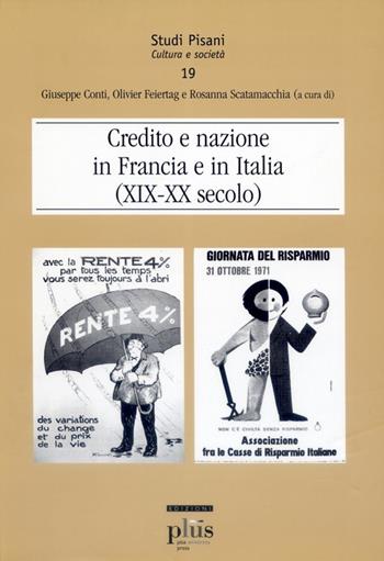 Credito e nazione in Francia e in Italia (XIX-XX secolo)  - Libro Plus 2009, Studi pisani | Libraccio.it