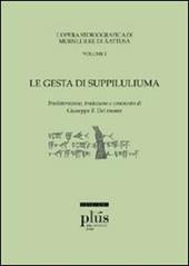 Le «Gesta di Suppiluliuma». L'opera storiografica di Mursili II re di Äatusa. Vol. 1