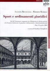 Sport e ordinamenti giuridici. Atti del Seminario congiunto tra il Dottorato di diritto privato e la Scuola di Dottorato di giustizia costituzionale e...