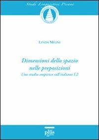 Dimensioni dello spazio nelle preposizioni. Uno studio empirico sull'italiano L2. Vol. 12 - Linda Meini - Libro Plus 2009, Didattica e ricerca | Libraccio.it