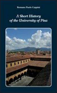 A Short history of the university of Pisa - Romano Paolo Coppini - Libro Plus 2009, Miscellanea | Libraccio.it