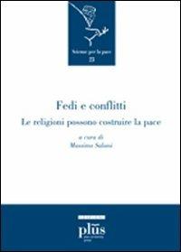 Fedi e conflitti. Le religioni possono costruire le pace  - Libro Plus 2010, Scienze per la Pace | Libraccio.it