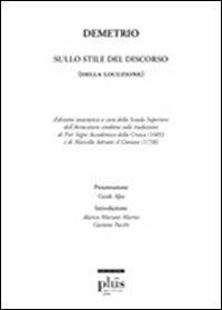 Sullo stile del discorso (Della locuzione) (rist. anast.) - Demetrio Falereo - Libro Plus 2010 | Libraccio.it