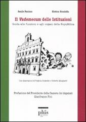 Il vademecum delle istituzioni. Guida alle funzioni e agli organi della Repubblica