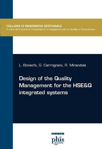 Design of the quality management for the HSE&Q integrated systems - Lucia Bonechi, Gionata Carmignani, Roberto Mirandola - Libro Plus 2011, Ingegneria gestionale | Libraccio.it