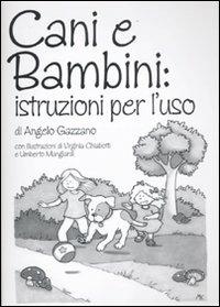 Cani e bambini: istruzioni per l'uso - Angelo Gazzano - Libro Plus 2011 | Libraccio.it