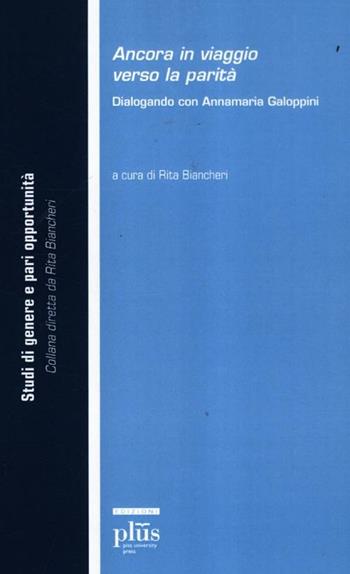 Ancora in viaggio verso la parità. Dialogando con Annamaria Galoppini  - Libro Plus 2012, Studi di genere e pari opportunità | Libraccio.it