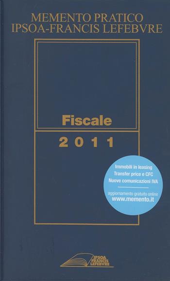 Memento pratico fiscale 2011  - Libro IPSOA-Francis Lefebvre 2011, Mementi IFL | Libraccio.it