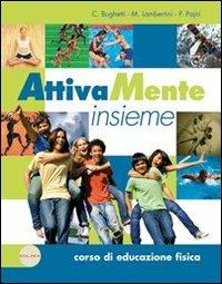 Attivamente insieme online. Corso di educazione fisica-Educazioni. - Cristina Bughetti, Massimo Lambertini, Paola Pajni - Libro Clio 2008 | Libraccio.it