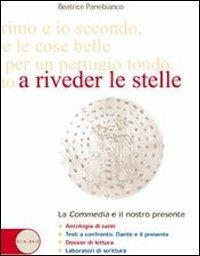 A riveder le stelle. La Commedia e il nostro presente. Con espansione online - Beatrice Panebianco - Libro Clio 2007 | Libraccio.it