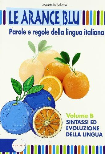 Le arance blu. Con espansione online. Vol. 2: Sintassi ed evoluzione della lingua. - Maristella Bellosta - Libro Clio 2009 | Libraccio.it