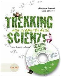 Trekking. Alla scoperta delle scienze. Con laboratorio. Per la Scuola media. Vol. 1 - Giuseppe Gurnari, Luigi Collauto - Libro Clio 2009 | Libraccio.it