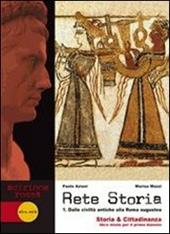 Rete storia. Ediz. rossa. Con DVD-ROM. Con espansione online. Vol. 1: Dalle civiltà antiche alla Roma augustea.