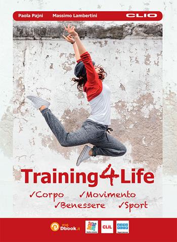Training4life. Con DVD-ROM - Paola Pajni, Massimo Lambertini - Libro Clio 2018 | Libraccio.it