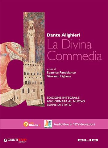 La Divina Commedia. Nuova edizione integrale aggiornata al nuovo esame di Stato. Con e-book. Con espansione online - Dante Alighieri - Libro Clio 2020 | Libraccio.it