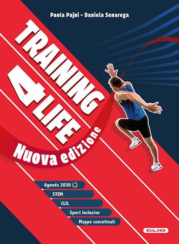 Training 4 life. Per le Scuole superiori. - Paola Pajni, Daniela Senarega - Libro Clio 2026 | Libraccio.it