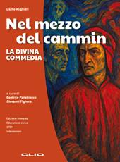 Nel mezzo del cammin. La Divina Commedia. Per le Scuole superiori. Con e-book. Con espansione online