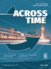 Across time. With Across time Plus, Across time Exams. Per le Scuole superiori. Con e-book. Con espansione online