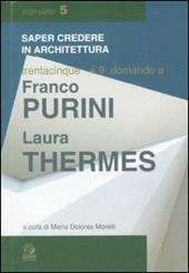 Trentacinque + 9 domande a Franco Purini/Laura Thermes. Ediz. illustrata