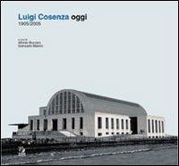Luigi Cosenza oggi. 1905-2005  - Libro CLEAN 2005 | Libraccio.it