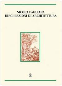 Dieci lezioni di architettura - Nicola Pagliara - Libro CLEAN 2006 | Libraccio.it
