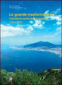 La grande trasformazione. Il territorio rurale della Campania 1960-2000 - Antonio Di Gennaro, Francesco Paolo Innamorato - Libro CLEAN 2005, Urbanistica | Libraccio.it