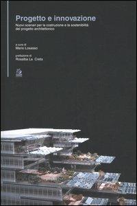 Progetto e innovazione. Nuovi scenari per la costruzione e la sostenibilità del progetto architettonico  - Libro CLEAN 2005, Tecnologia e progetto | Libraccio.it
