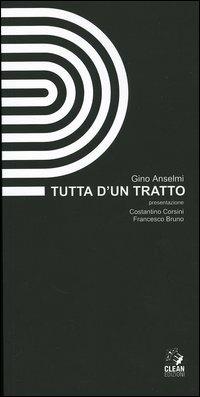 Tutta d'un tratto - Gino Anselmi - Libro CLEAN 2005, Design-Grafica | Libraccio.it