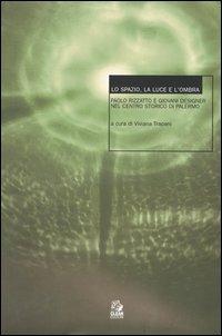 Lo spazio, la luce e l'ombra. Paolo Rizzatto e giovani designer nel centro storico di Palermo. Seminario (Palermo, maggio-novembre 2001)  - Libro CLEAN 2004, Design grafica arte | Libraccio.it